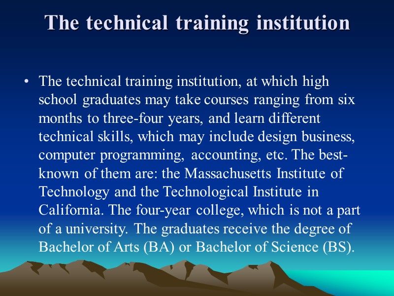 The technical training institution  The technical training institution, at which high school graduates